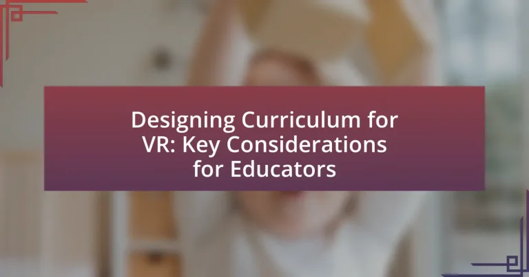 Designing Curriculum for VR: Key Considerations for Educators