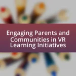 Engaging Parents and Communities in VR Learning Initiatives