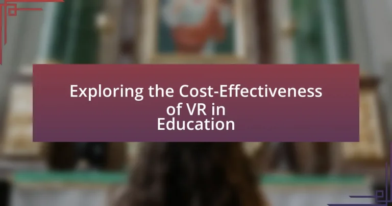 Exploring the Cost-Effectiveness of VR in Education