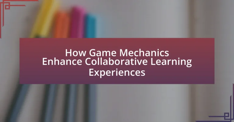 How Game Mechanics Enhance Collaborative Learning Experiences