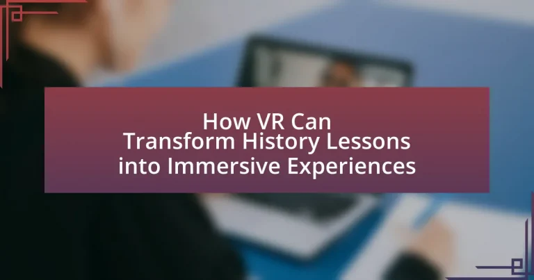 How VR Can Transform History Lessons into Immersive Experiences