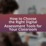 How to Choose the Right Digital Assessment Tools for Your Classroom