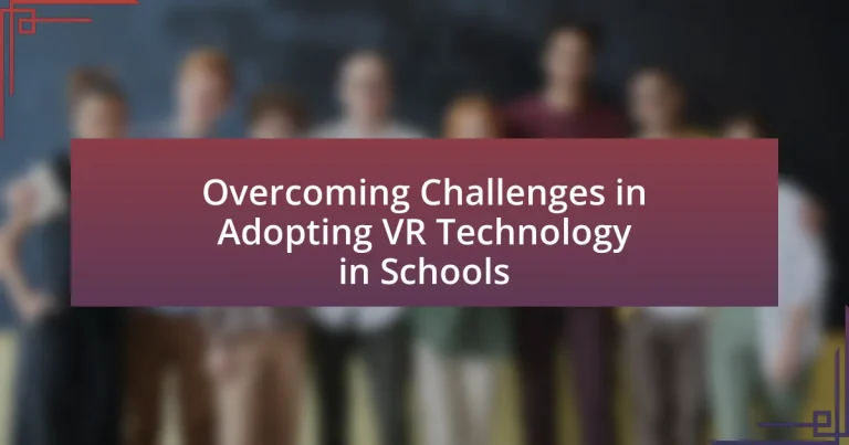 Overcoming Challenges in Adopting VR Technology in Schools