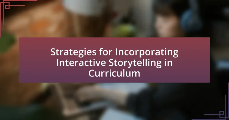 Strategies for Incorporating Interactive Storytelling in Curriculum