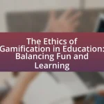 The Ethics of Gamification in Education: Balancing Fun and Learning