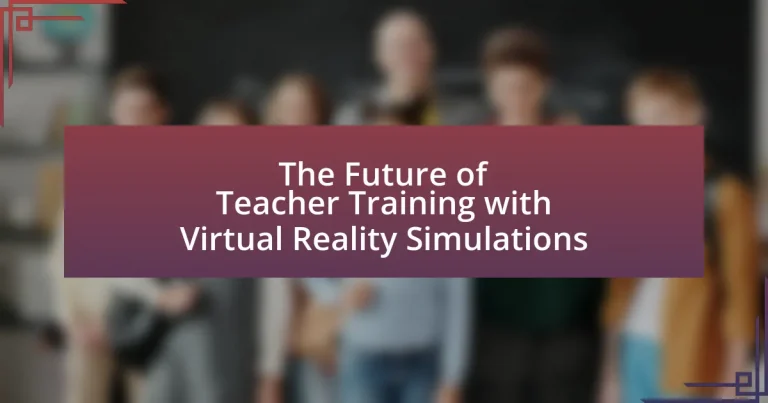The Future of Teacher Training with Virtual Reality Simulations