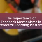 The Importance of Feedback Mechanisms in Interactive Learning Platforms