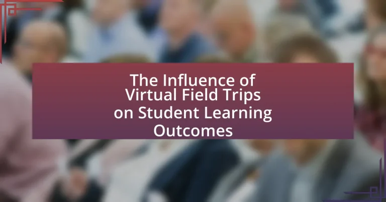 The Influence of Virtual Field Trips on Student Learning Outcomes