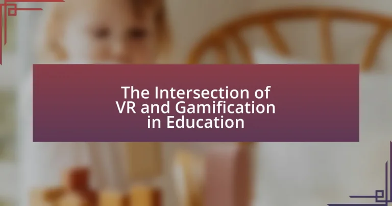 The Intersection of VR and Gamification in Education