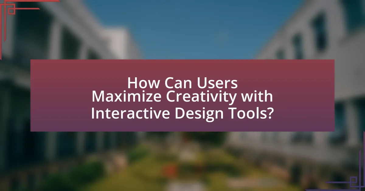 How Can Users Maximize Creativity with Interactive Design Tools?