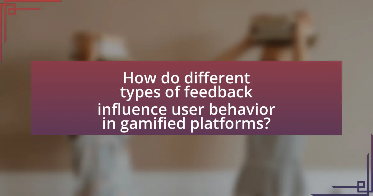How do different types of feedback influence user behavior in gamified platforms?