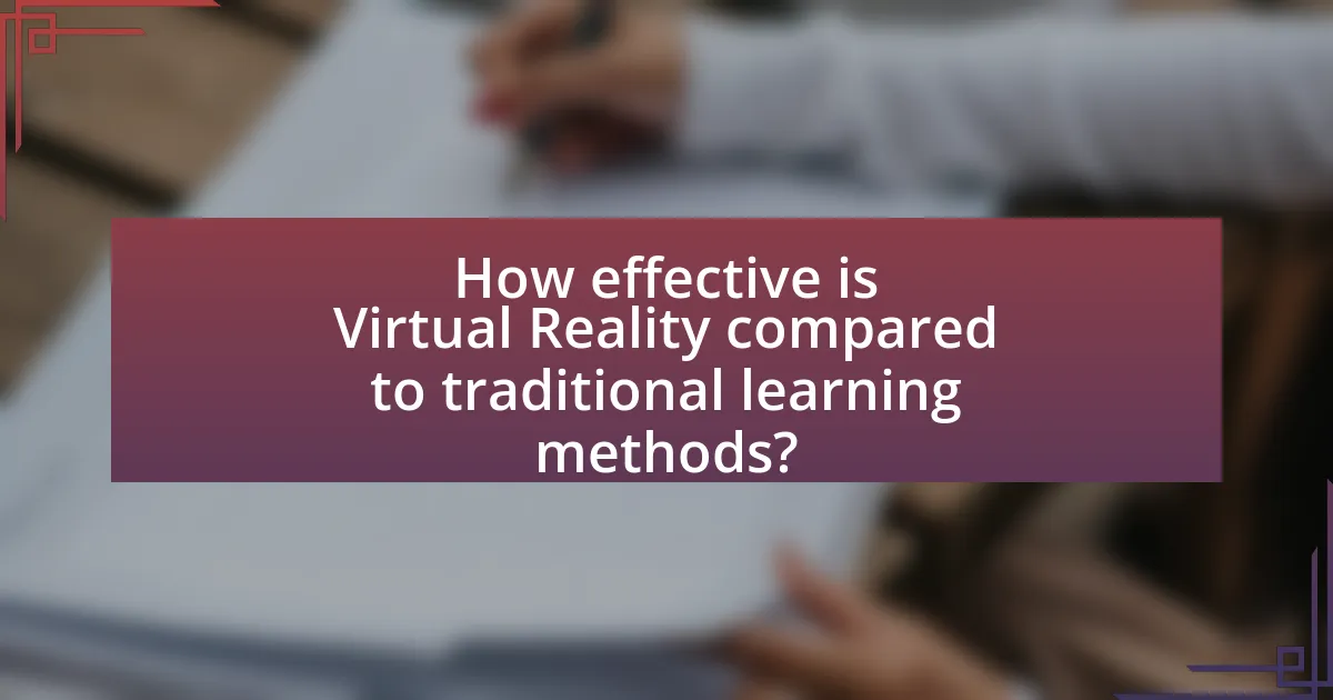 How effective is Virtual Reality compared to traditional learning methods?