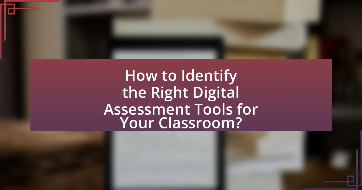 How to Identify the Right Digital Assessment Tools for Your Classroom?
