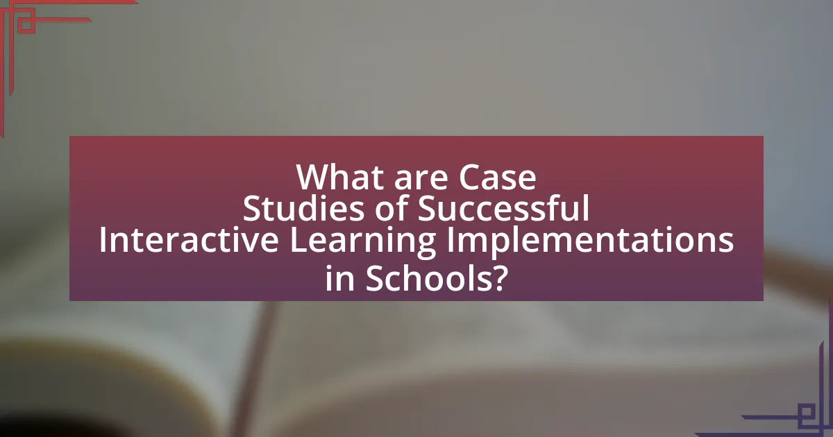 What are Case Studies of Successful Interactive Learning Implementations in Schools?