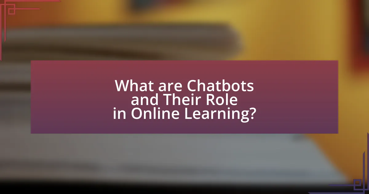 What are Chatbots and Their Role in Online Learning?