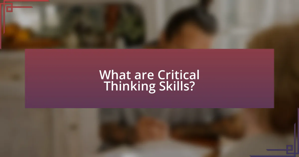 What are Critical Thinking Skills?