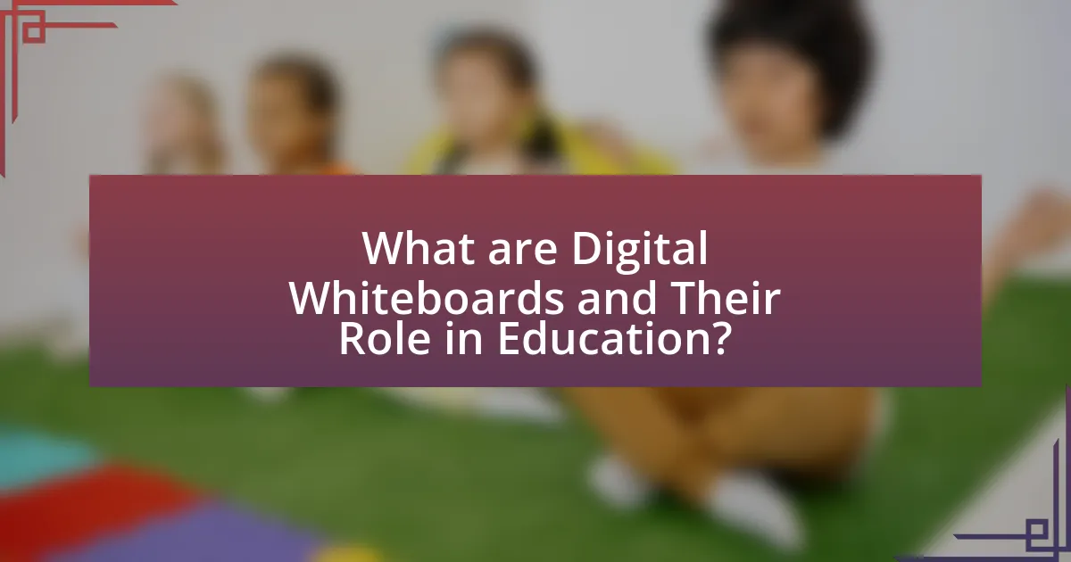 What are Digital Whiteboards and Their Role in Education?