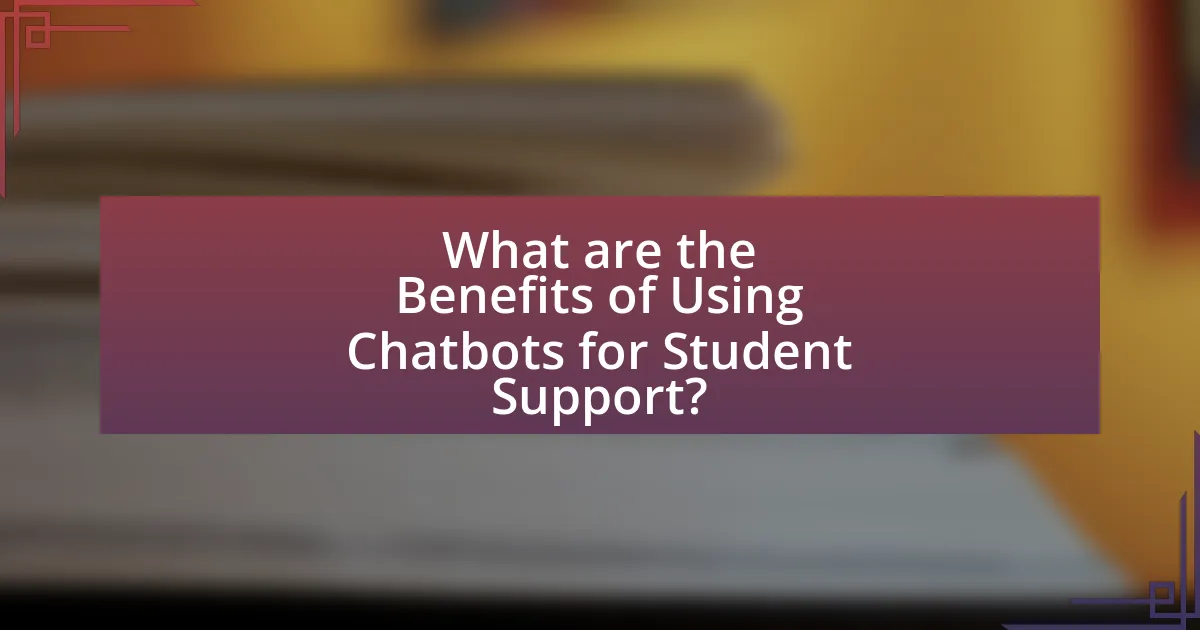 What are the Benefits of Using Chatbots for Student Support?