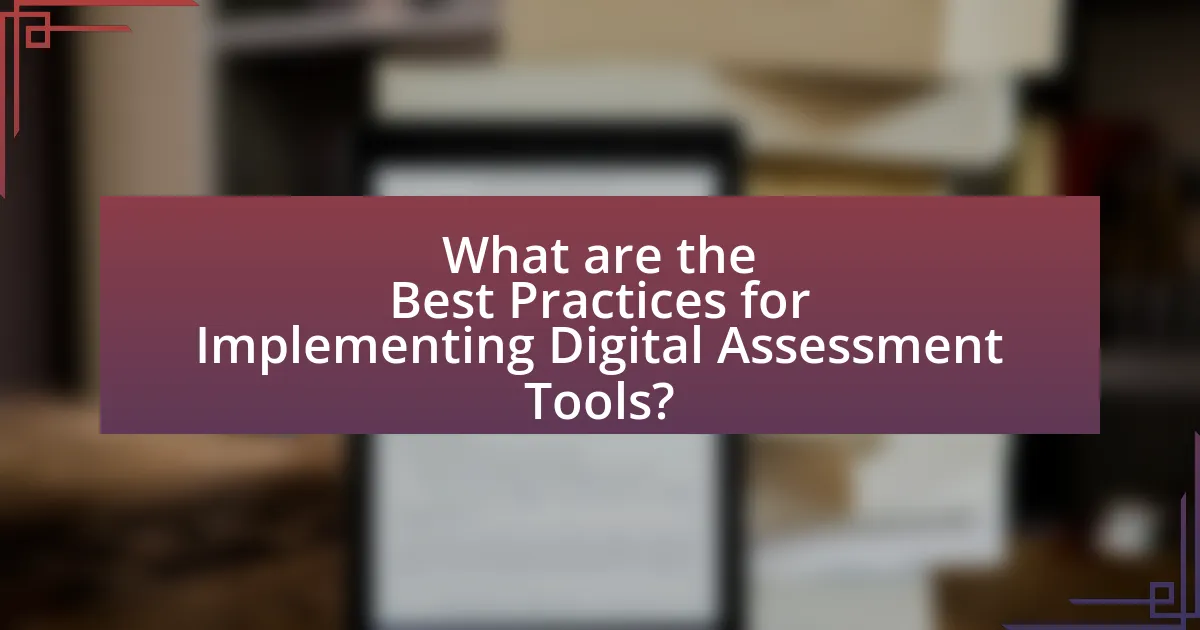 What are the Best Practices for Implementing Digital Assessment Tools?