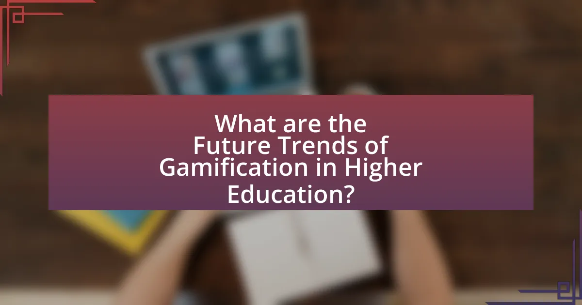 What are the Future Trends of Gamification in Higher Education?