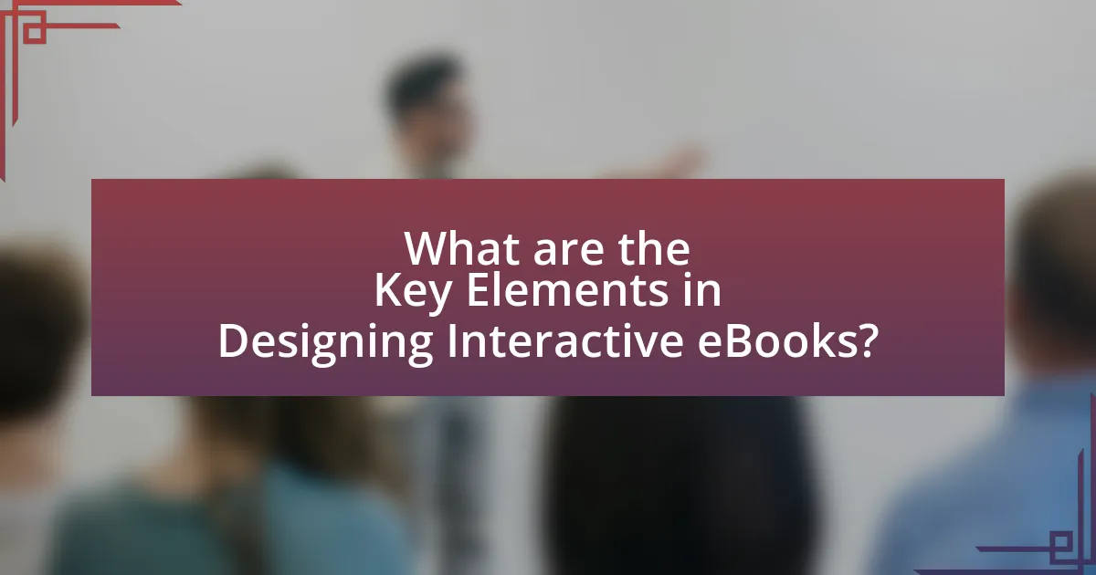 What are the Key Elements in Designing Interactive eBooks?