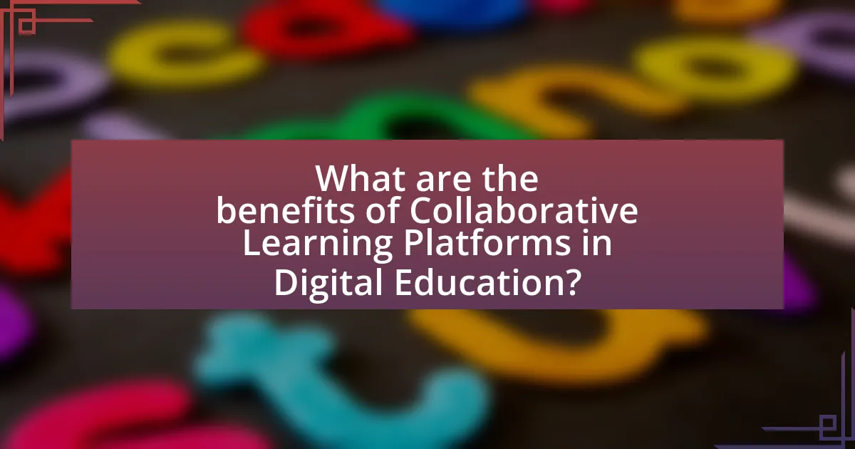 What are the benefits of Collaborative Learning Platforms in Digital Education?