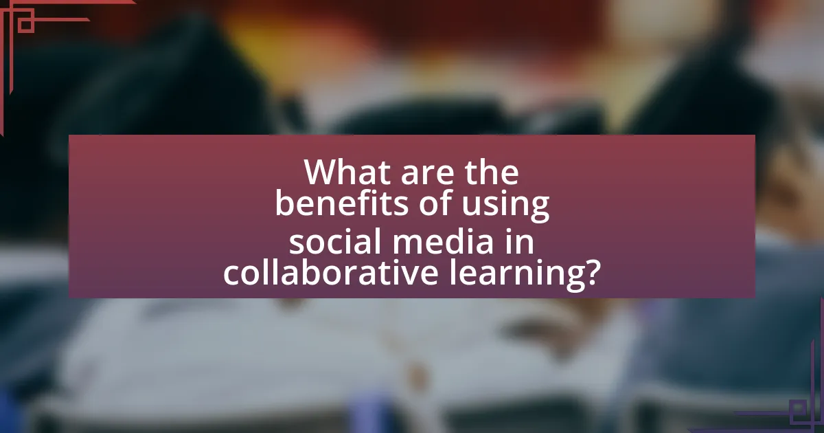 What are the benefits of using social media in collaborative learning?