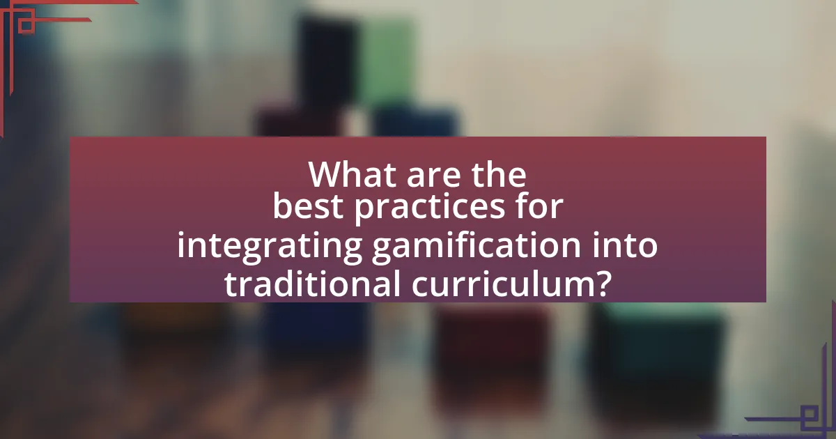 What are the best practices for integrating gamification into traditional curriculum?