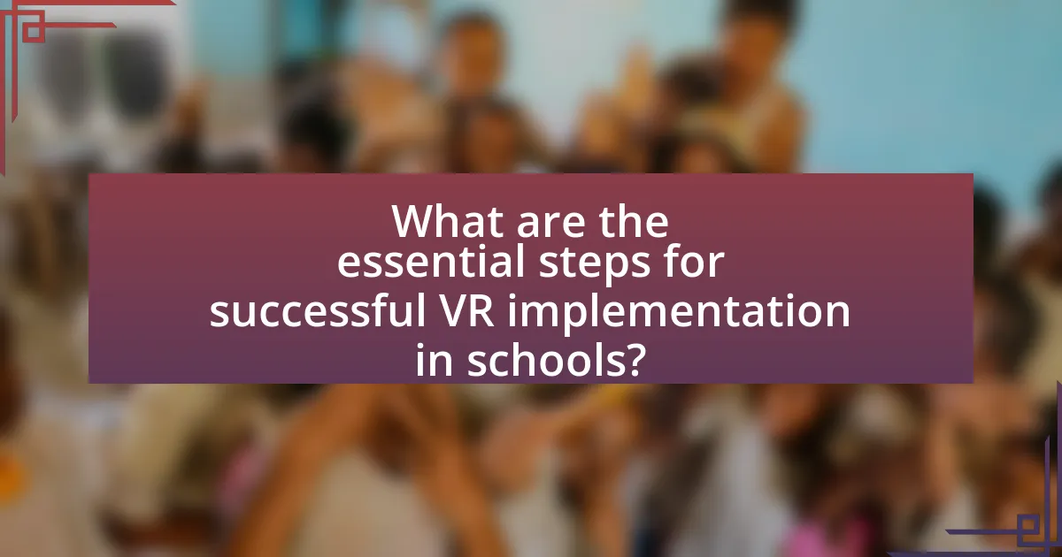 What are the essential steps for successful VR implementation in schools?