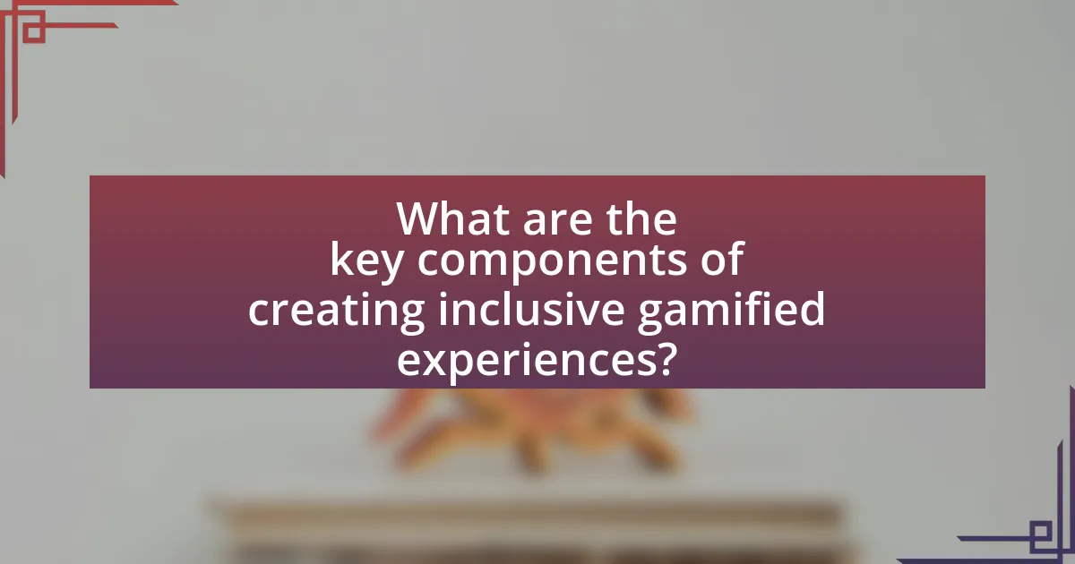 What are the key components of creating inclusive gamified experiences?