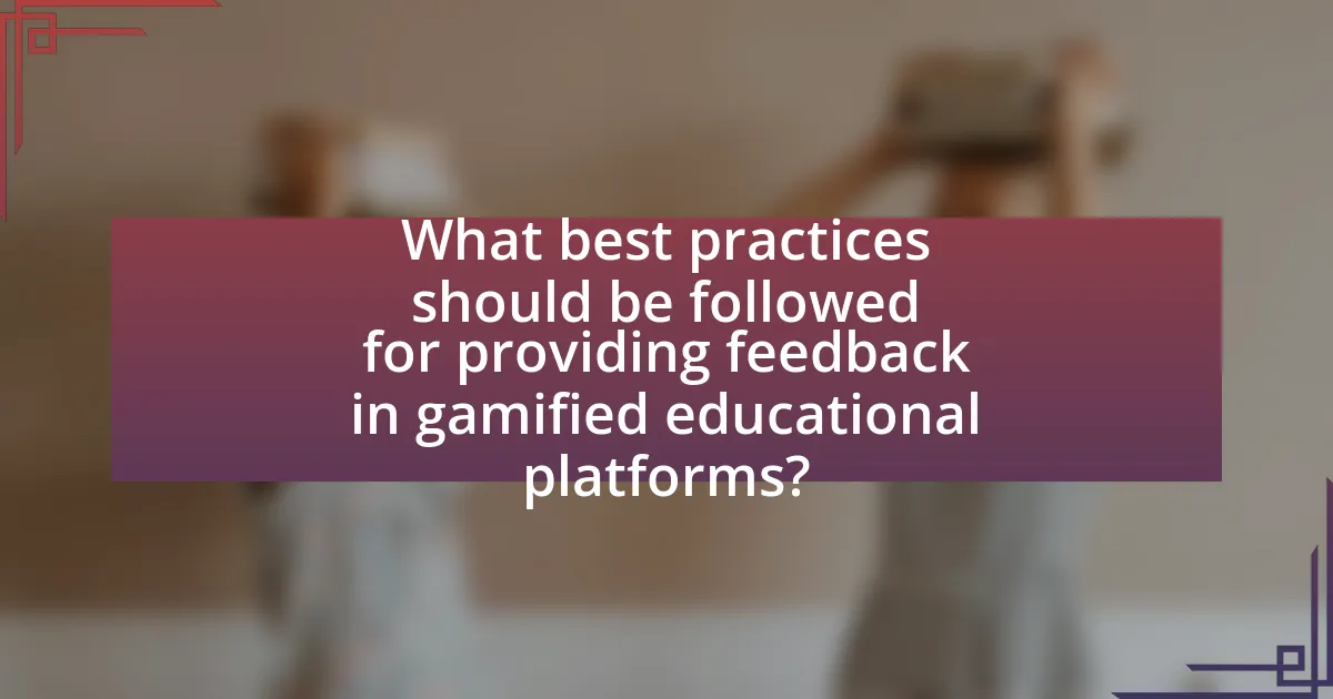 What best practices should be followed for providing feedback in gamified educational platforms?