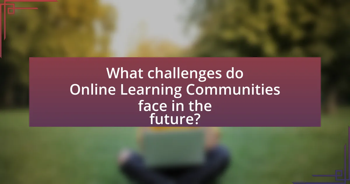 What challenges do Online Learning Communities face in the future?
