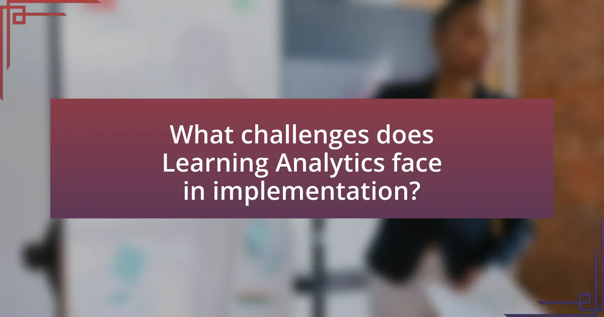 What challenges does Learning Analytics face in implementation?