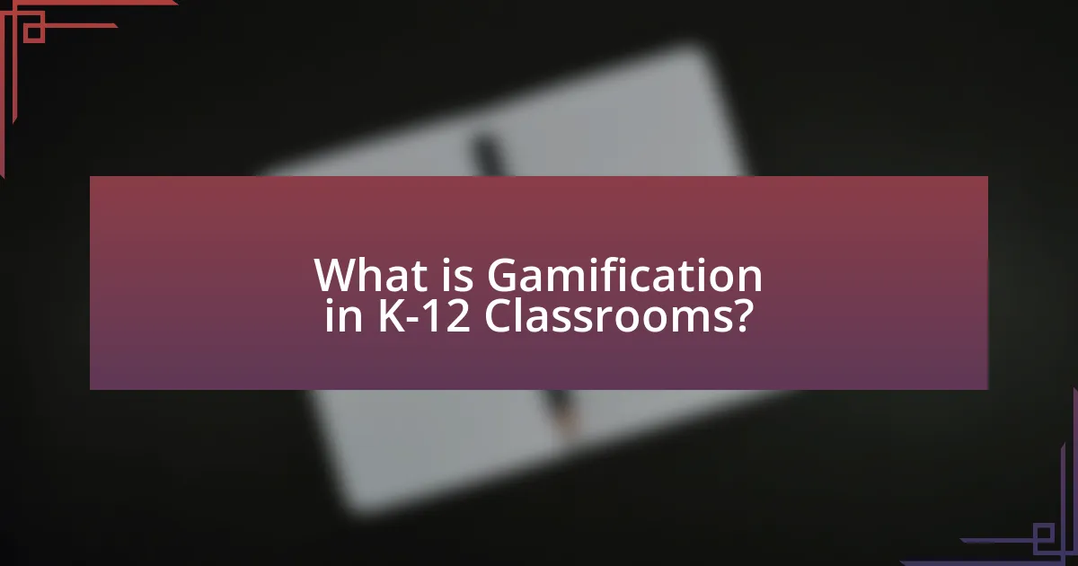 What is Gamification in K-12 Classrooms?