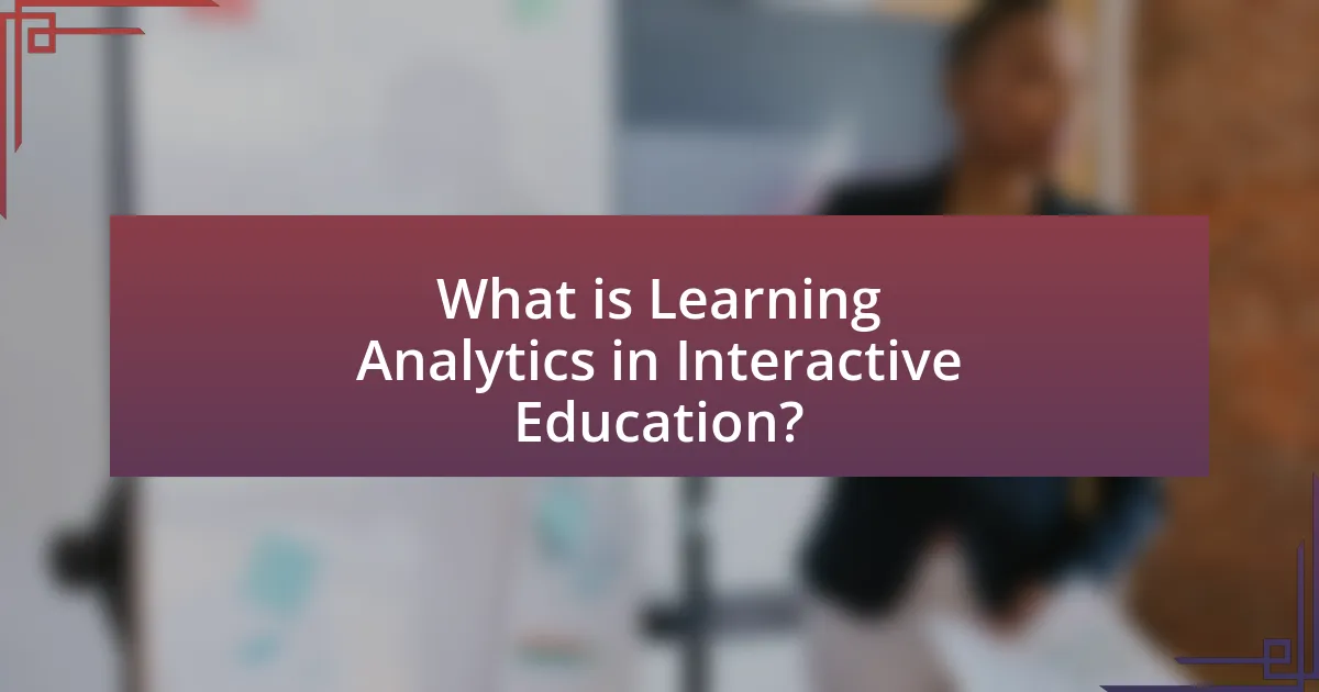 What is Learning Analytics in Interactive Education?