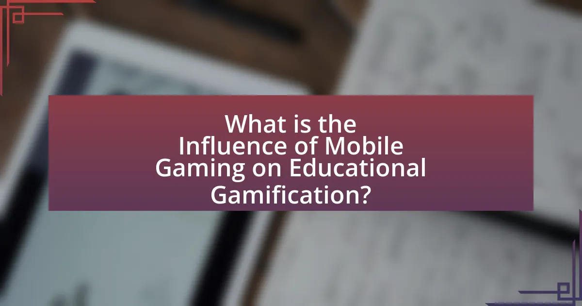 What is the Influence of Mobile Gaming on Educational Gamification?