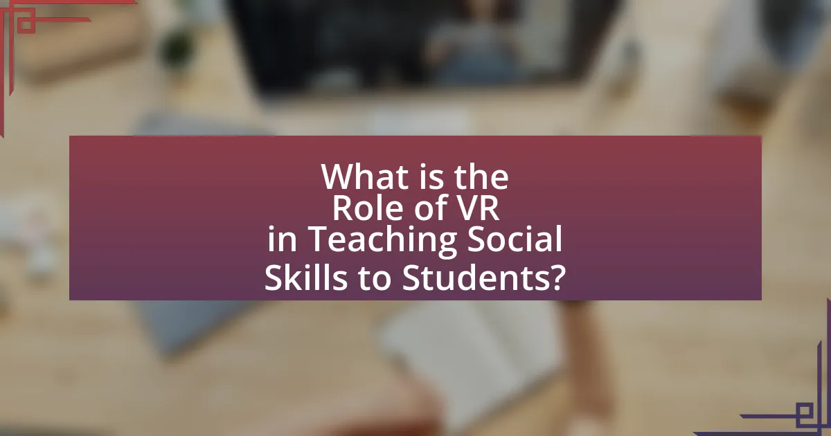What is the Role of VR in Teaching Social Skills to Students?