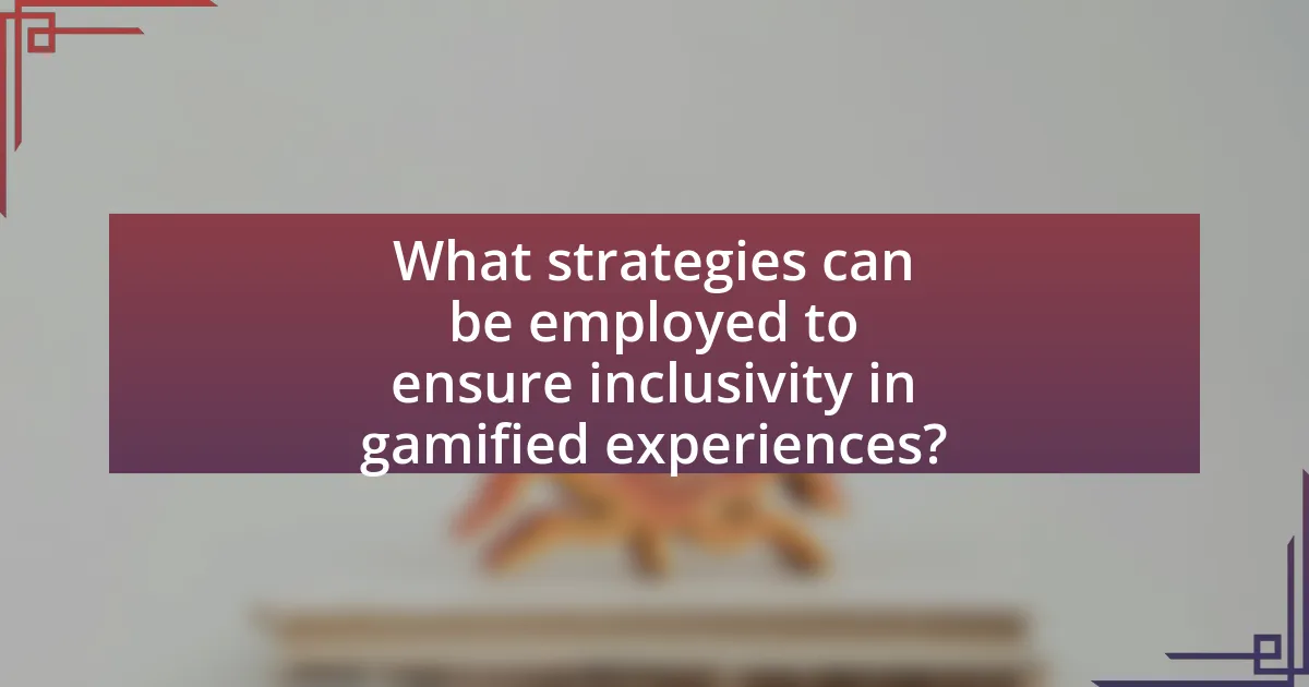 What strategies can be employed to ensure inclusivity in gamified experiences?